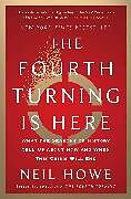 Kartonierter Einband The Fourth Turning Is Here von Howe Neil