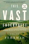 E-Book (epub) This Vast Enterprise von Craig Fehrman