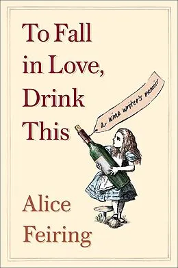 E-Book (epub) To Fall in Love, Drink This von Alice Feiring