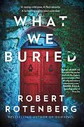 E-Book (epub) What We Buried von Robert Rotenberg