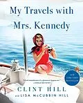E-Book (epub) My Travels with Mrs. Kennedy von Clint Hill, Lisa McCubbin Hill