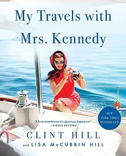 E-Book (epub) My Travels with Mrs. Kennedy von Clint Hill, Lisa McCubbin Hill