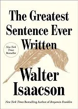 Fester Einband The Greatest Sentence Ever Written von Walter Isaacson