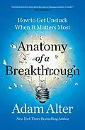 E-Book (epub) Anatomy of a Breakthrough von Adam Alter