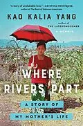 E-Book (epub) Where Rivers Part von Kao Kalia Yang