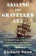 Couverture cartonnée Sailing the Graveyard Sea de Richard Snow