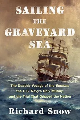 E-Book (epub) Sailing the Graveyard Sea von Richard Snow