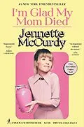E-Book (epub) I'm Glad My Mom Died von Jennette Mccurdy