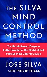 Kartonierter Einband The Silva Mind Control Method von José Silva, Philip Miele