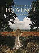 Livre Relié An American in Provence de Jamie Beck