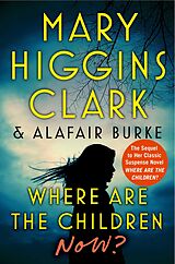 E-Book (epub) Where Are the Children Now? von Mary Higgins Clark, Alafair Burke