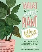 Livre Relié What Is My Plant Telling Me? de Emily L. Hay Hinsdale