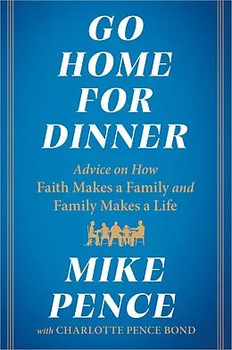 E-Book (epub) Go Home for Dinner von Mike Pence