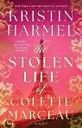 Kartonierter Einband The Stolen Life of Colette Marceau von Kristin Harmel