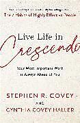 Livre Relié Live Life in Crescendo de Stephen R Covey, Cynthia Covey Haller