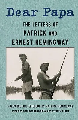 E-Book (epub) Dear Papa von Ernest Hemingway, Patrick Hemingway