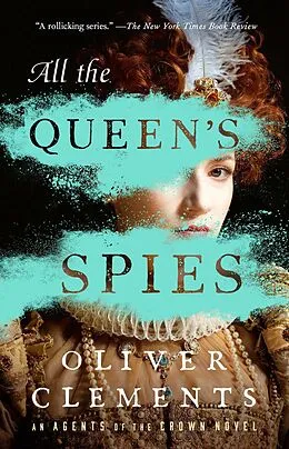 E-Book (epub) All the Queen's Spies von Oliver Clements