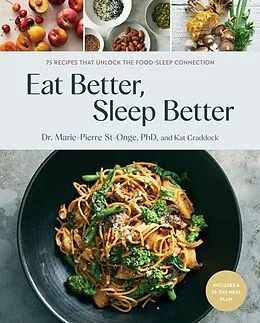 E-Book (epub) Eat Better, Sleep Better von Marie-Pierre St-Onge, Kat Craddock