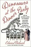 E-Book (epub) Dinosaurs at the Dinner Party von Edward Dolnick