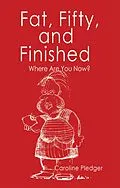 E-Book (epub) Fat, Fifty, and Finished von Caroline Pledger