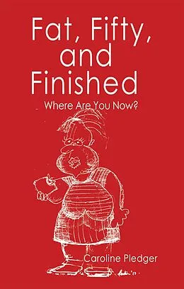 E-Book (epub) Fat, Fifty, and Finished von Caroline Pledger