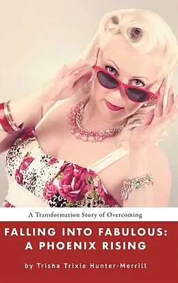 E-Book (epub) Falling into Fabulous von Trisha Trixie Hunter-Merrill