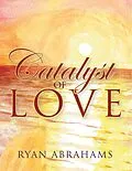 ePUB Catalyst of Love von Ryan Abrahams