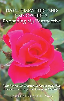E-Book (epub) Hsp-Empathic and Empowered: Expanding My Perspective von Josephine Sheppard Ph. D.