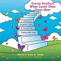 E-Book (epub) Saying Goodbye When Loved Ones Cross Over von Denise M. Murphy
