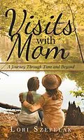 E-Book (epub) Visits with Mom von Lori Szepelak
