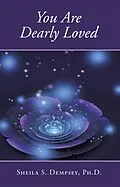 E-Book (epub) You Are Dearly Loved von Sheila S. Dempsey Ph. D.