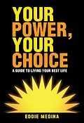 ePUB Your Power, Your Choice von Eddie Medina
