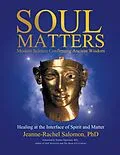 E-Book (epub) Soul Matters: Modern Science Confirming Ancient Wisdom von Jeanne-Rachel Salomon