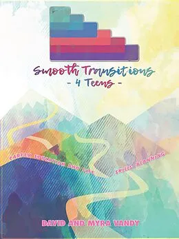 E-Book (epub) Smooth Transitions 4 Teens von David Vandy, Myra Vandy