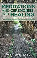 E-Book (epub) Meditations and Ceremonies for Healing von Monique Lang