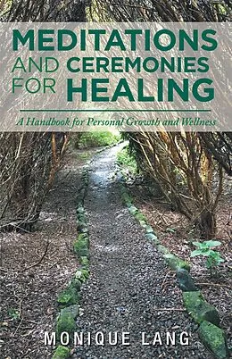E-Book (epub) Meditations and Ceremonies for Healing von Monique Lang