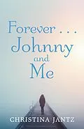 E-Book (epub) Forever . . . Johnny and Me von Christina Jantz