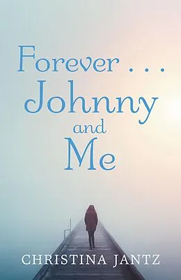 E-Book (epub) Forever . . . Johnny and Me von Christina Jantz