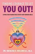 E-Book (epub) Finding Courage to Let You Out von Natacha D. Nelson D. C M. A.