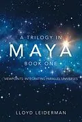 E-Book (epub) A Trilogy in Maya Book One von Lloyd Leiderman