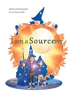 E-Book (epub) I Am a Sourcerer von Lori J. Chavez-Eddo