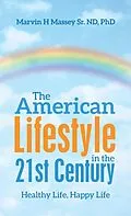 E-Book (epub) The American Lifestyle in the 21St Century von Marvin H Massey Sr. ND