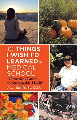 E-Book (epub) 10 Things I Wish I'd Learned in Medical School von A. J. Seiffertt D. O.