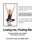 E-Book (epub) Losing Me, Finding Me von Cynthia M. Spencer MBA MDiv