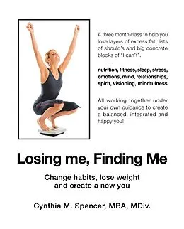 E-Book (epub) Losing Me, Finding Me von Cynthia M. Spencer MBA MDiv