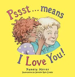 E-Book (epub) Pssst...Means I Love You von Pamela Morey