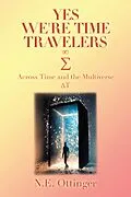 E-Book (epub) Yes, We're Time Travelers von N. E. Ottinger