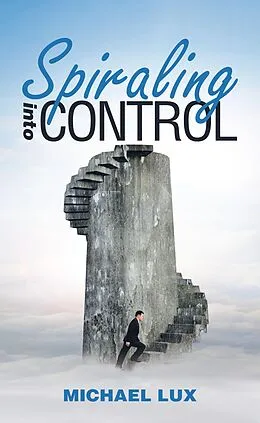 E-Book (epub) Spiraling into Control von Michael Lux