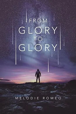 E-Book (epub) From Glory to Glory von Melodie Romeo