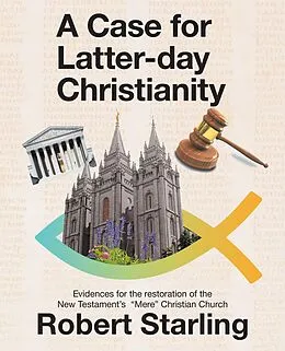ePUB A Case for Latter-Day Christianity von Robert Starling